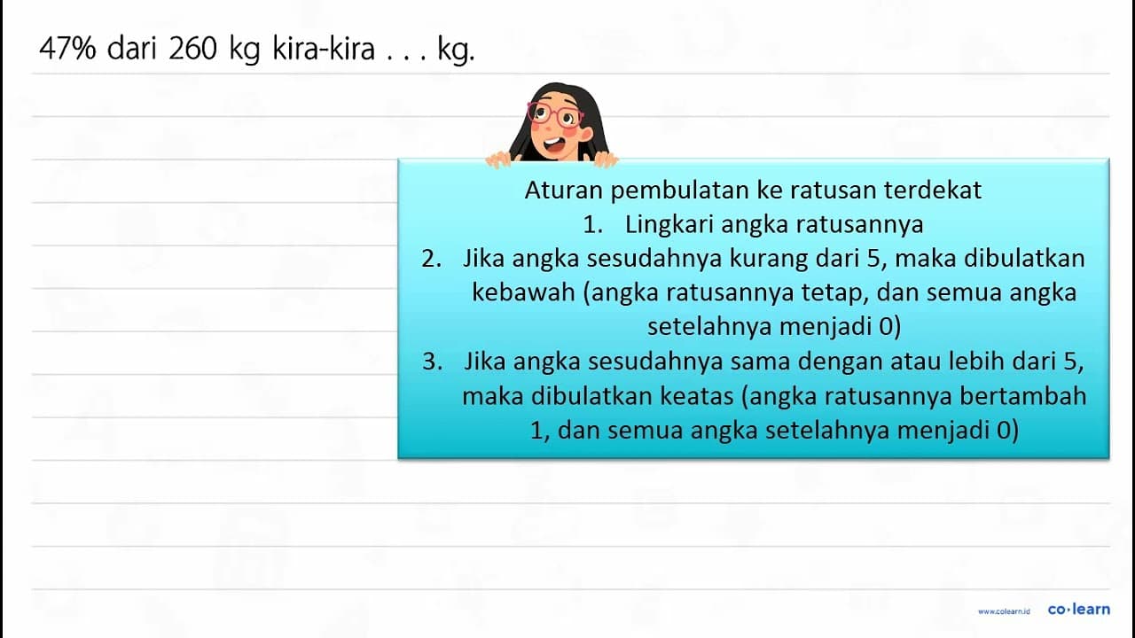 47% dari 260 kg kira-kira ... kg.