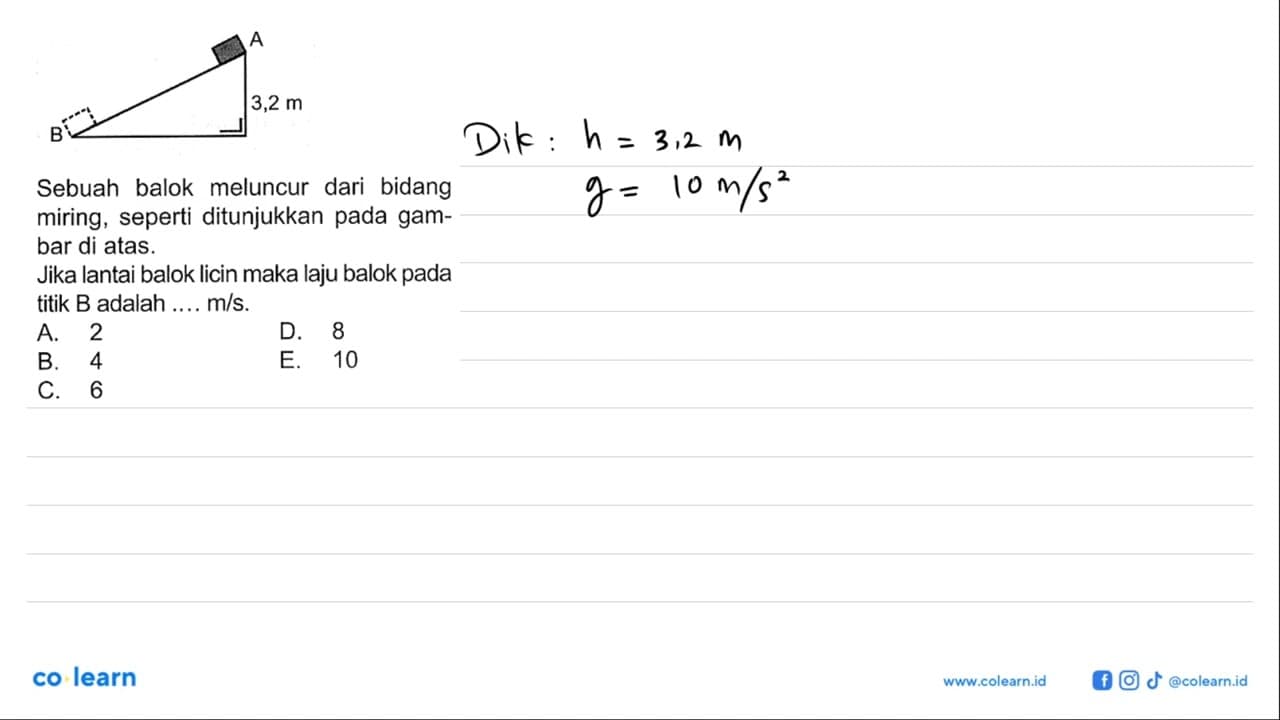 A B 3,2 cmSebuah balok meluncur dari bidang miring, seperti