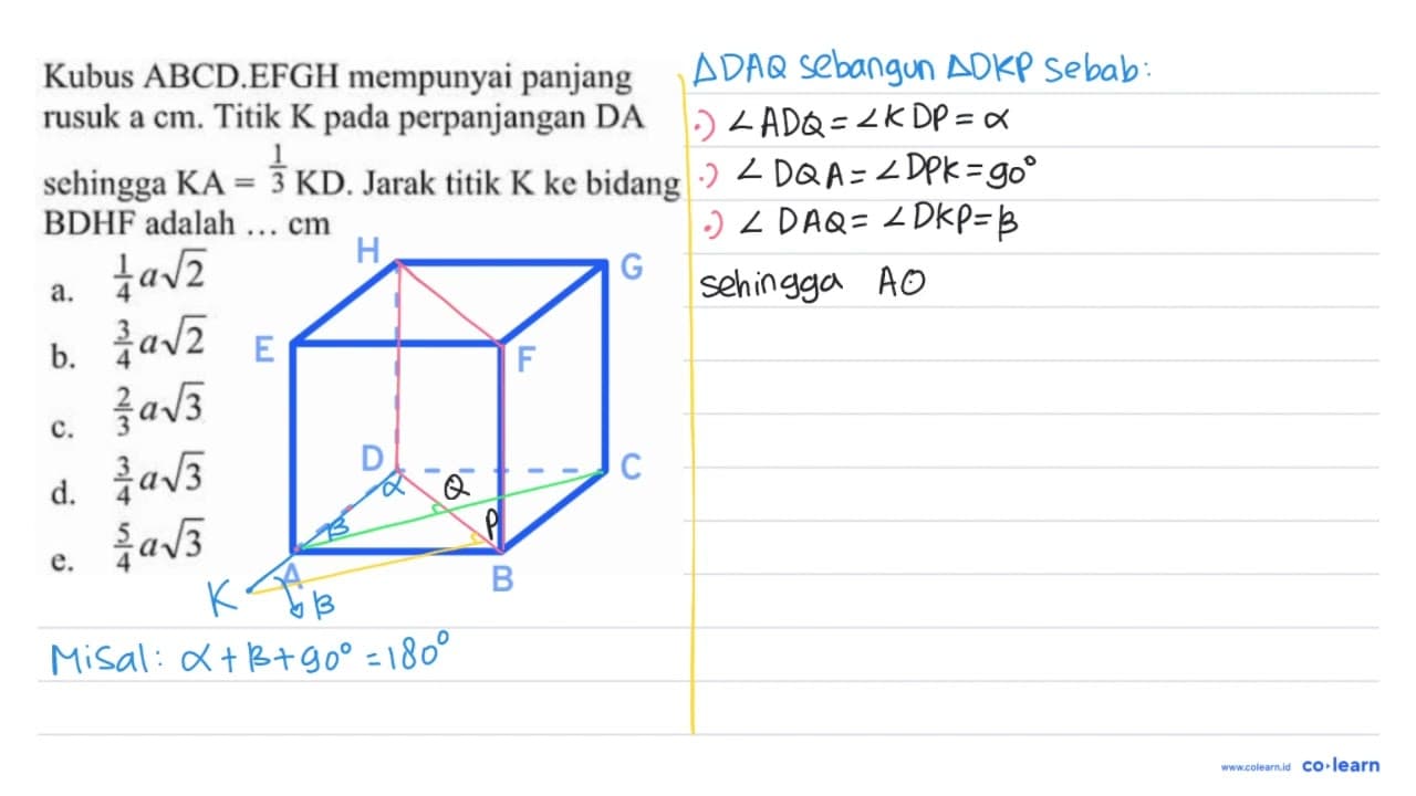 Kubus ABCD.EFGH mempunyai panjang rusuk a cm. Titik K pada