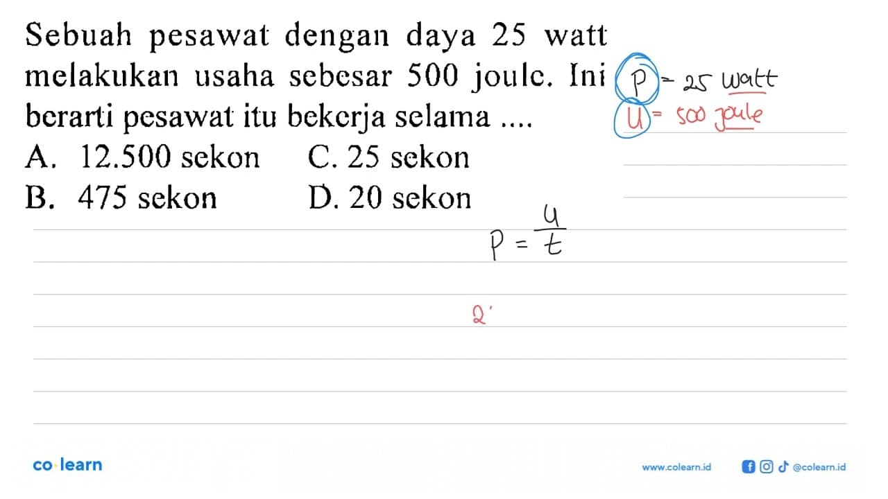 Sebuah pesawat dengan daya 25 watt melakukan usaha sebesar