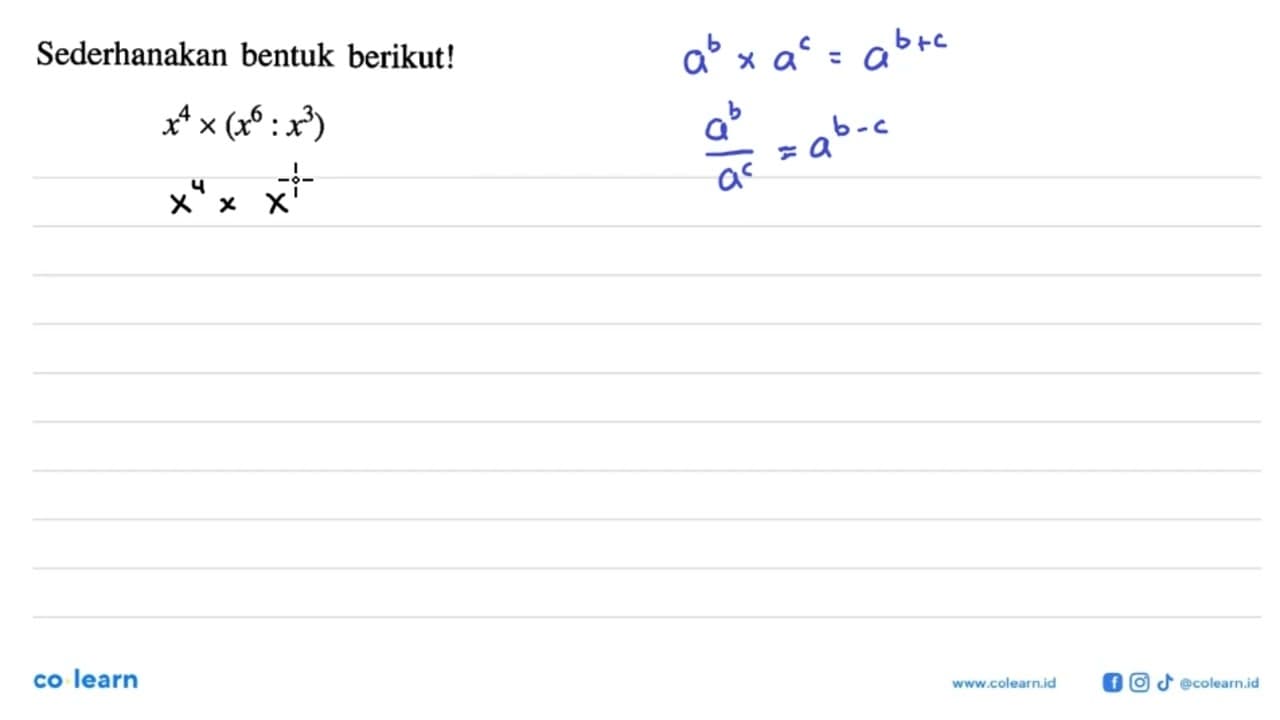 Sederhanakan bentuk berikut! x^4 x (x^6:x^3)