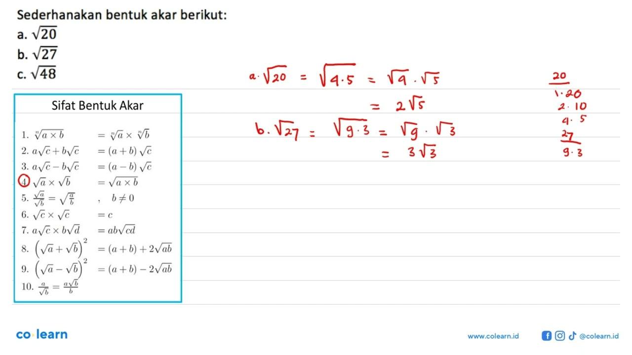 Sederhanakan bentuk akar berikut: a. akar(20) b. akar(27)