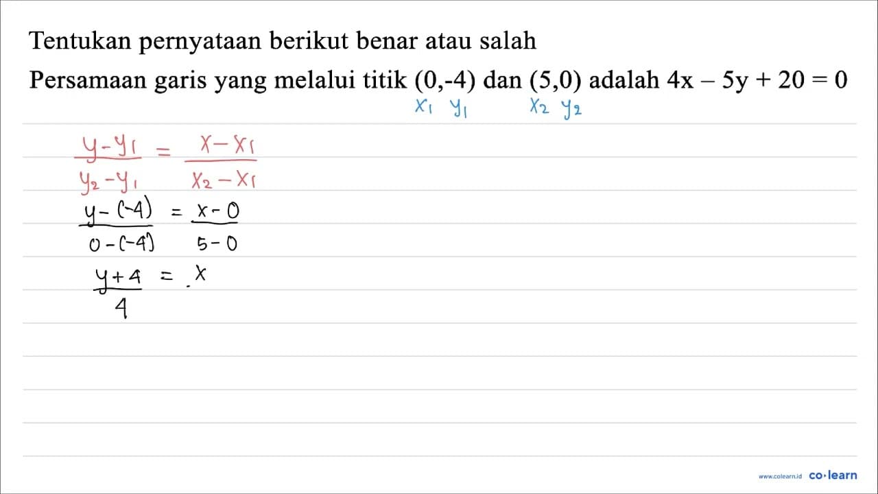 Persamaan garis yang melalui titik (0,-4) dan (5,0) adalah