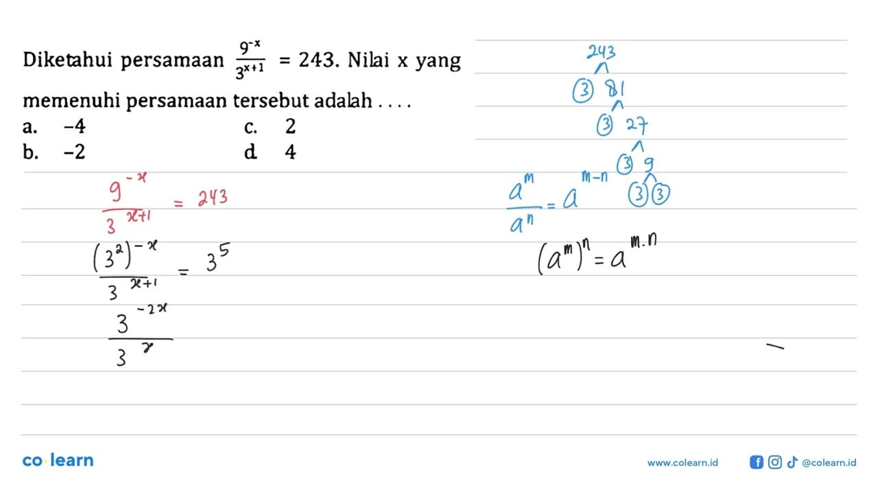 Diketahui persamaan (9^(-x))/(3^x+1)=243. Nilai x yang