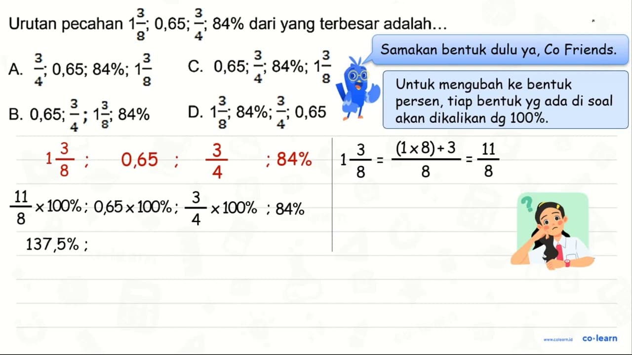 Urutan pecahan 1 (3)/(8) ; 0,65 ; (3)/(4) ; 84 % dari yang