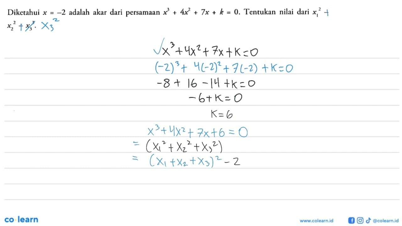 Diketahui x=-2 adalah akar dari persamaan x^3+4x^2+7x+k=0 .