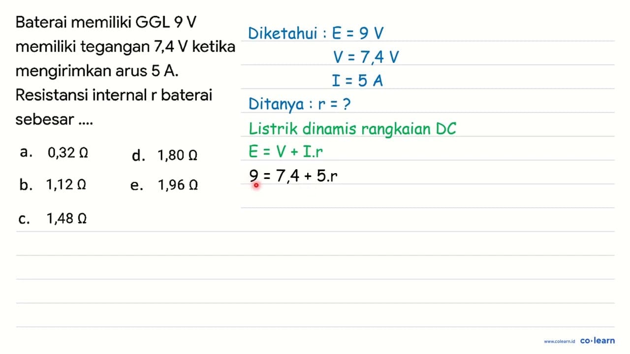 Baterai memiliki GGL 9 V memiliki tegangan 7,4 V ketika