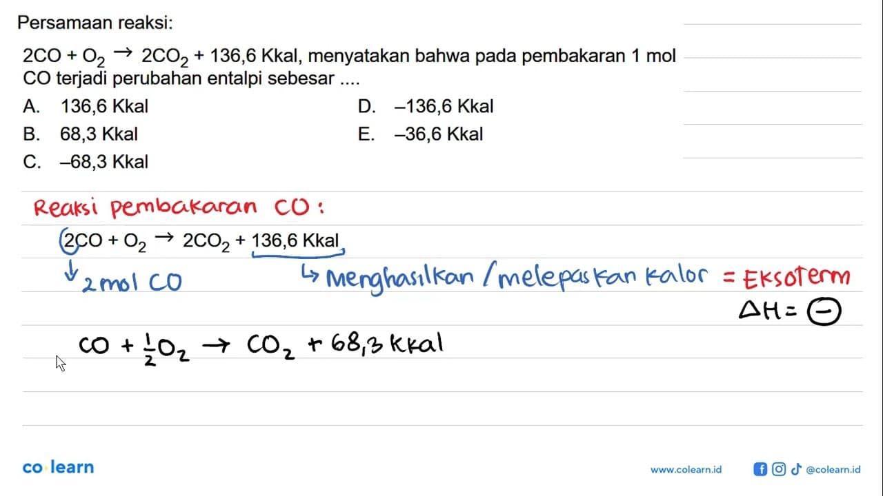 Persamaan reaksi: 2 CO + O2 -> 2 CO2 + 136,6 Kkal,