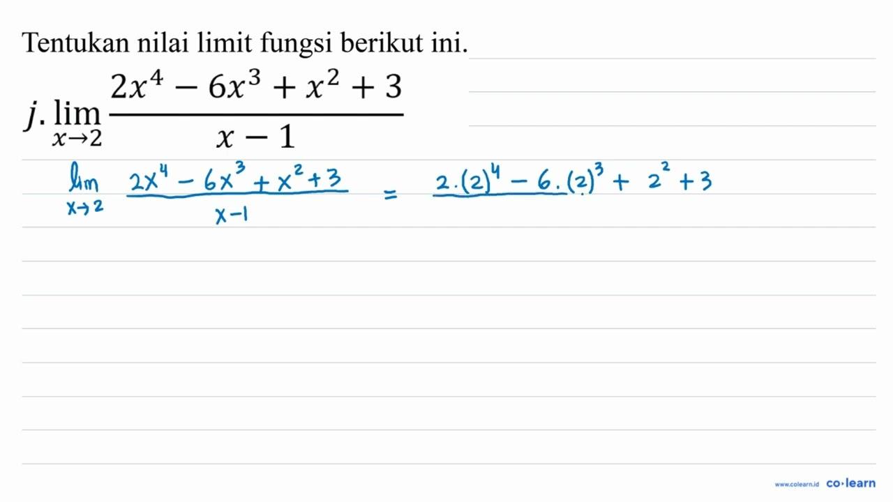 Tentukan nilai limit fungsi berikut ini. j. limit x -> 2