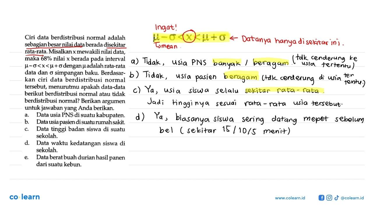 Ciri data berdistribusi normal adalah sebagian besar nilai