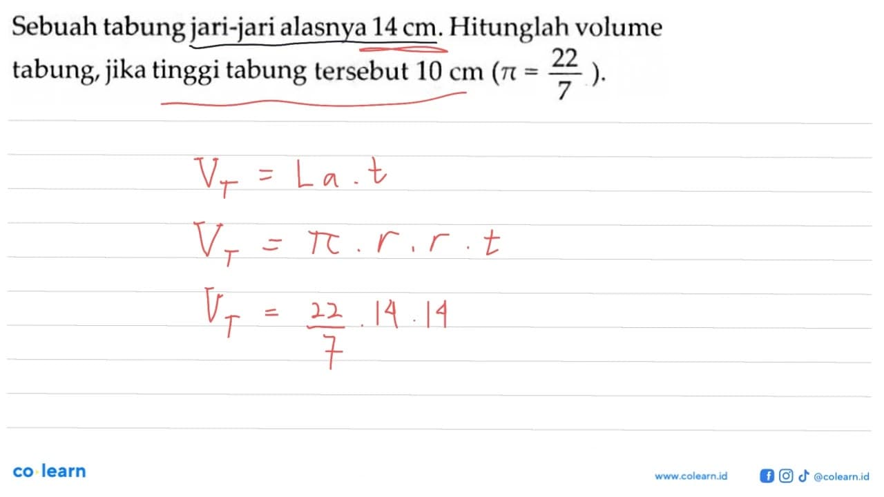 Sebuah tabung jari-jari alasnya 14 cm. Hitunglah volume