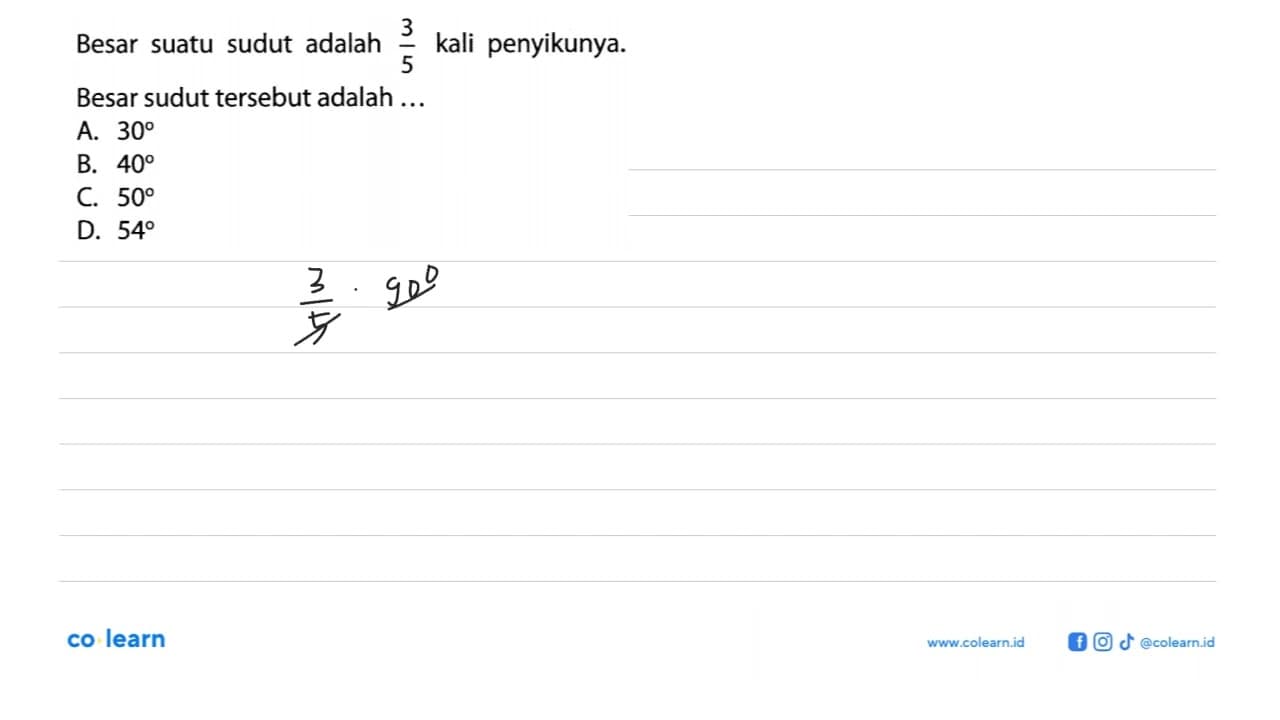 Besar suatu sudut adalah 3/5 kali penyikunya. Besar sudut