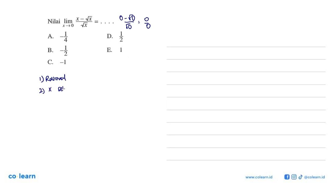 Nilai lim x->0 (x-akar(x))/akar(x)=...