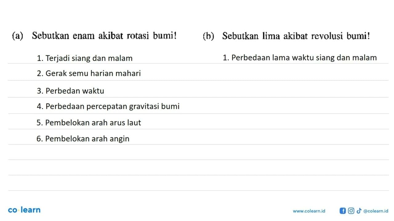 (a) Sebutkan enam akibat rotasi bumi! (b) Sebutkan lima