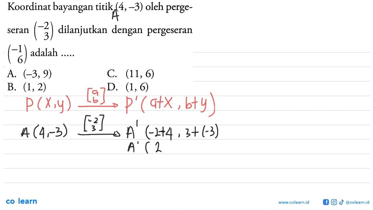 Koordinat bayangan titik (4,-3) oleh pergeseran matriks (-2