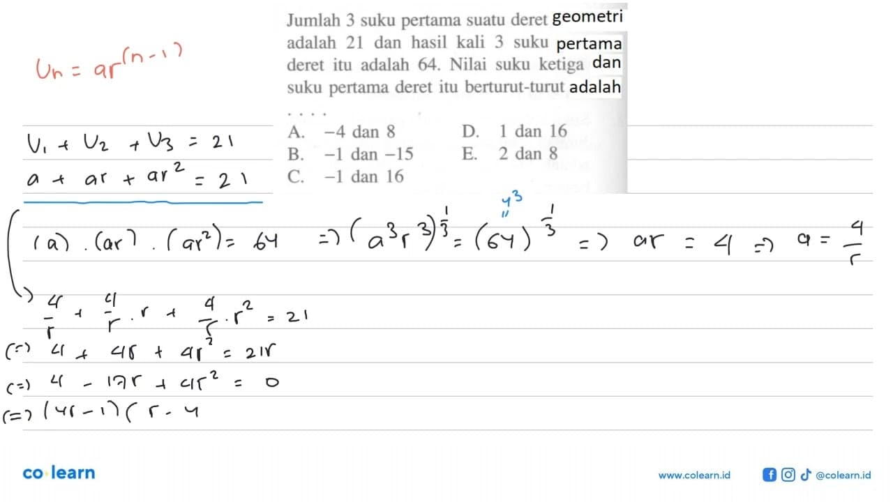 Jumlah 3 suku pertama suatu deret geometri adalah 21 dan