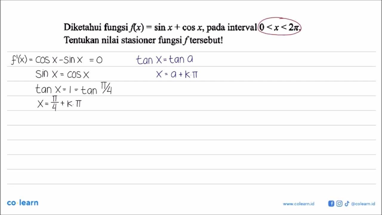 Diketahui fungsi f(x)=sin x+cos x , pada interval 0<x<2pi