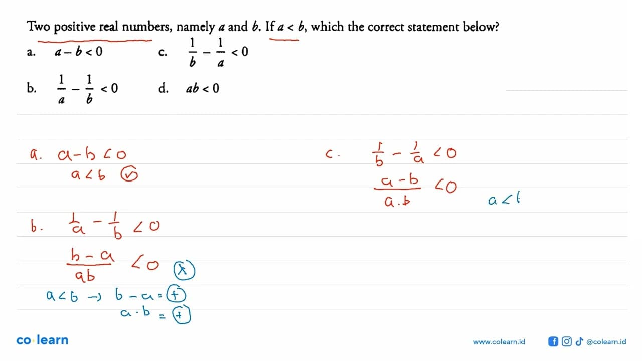 Two positive real numbers, namely a and b . If a<b , which