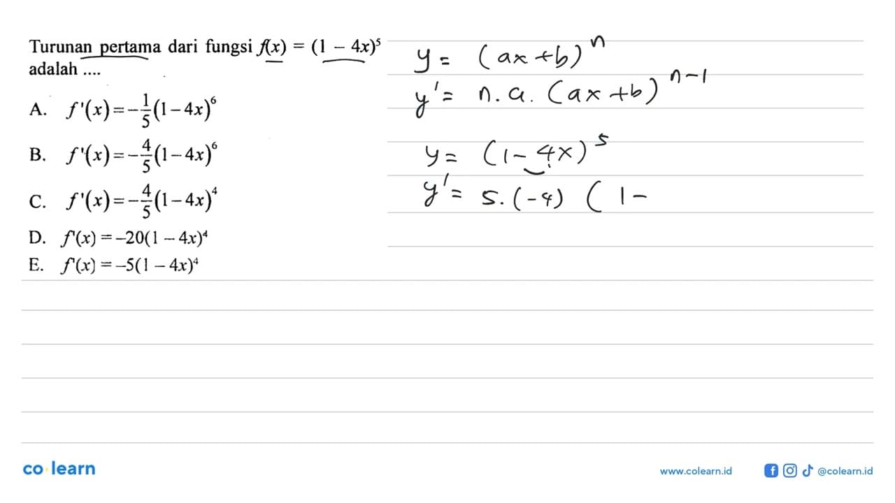 Turunan pertama dari fungsi f(x)=(1-4x)^5 adalah ....