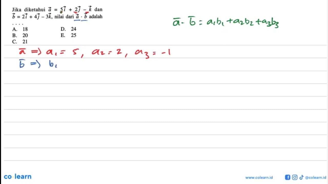 Jika diketahui vektor a=5i+2j-k dan vektor b=2i+4j-3k,