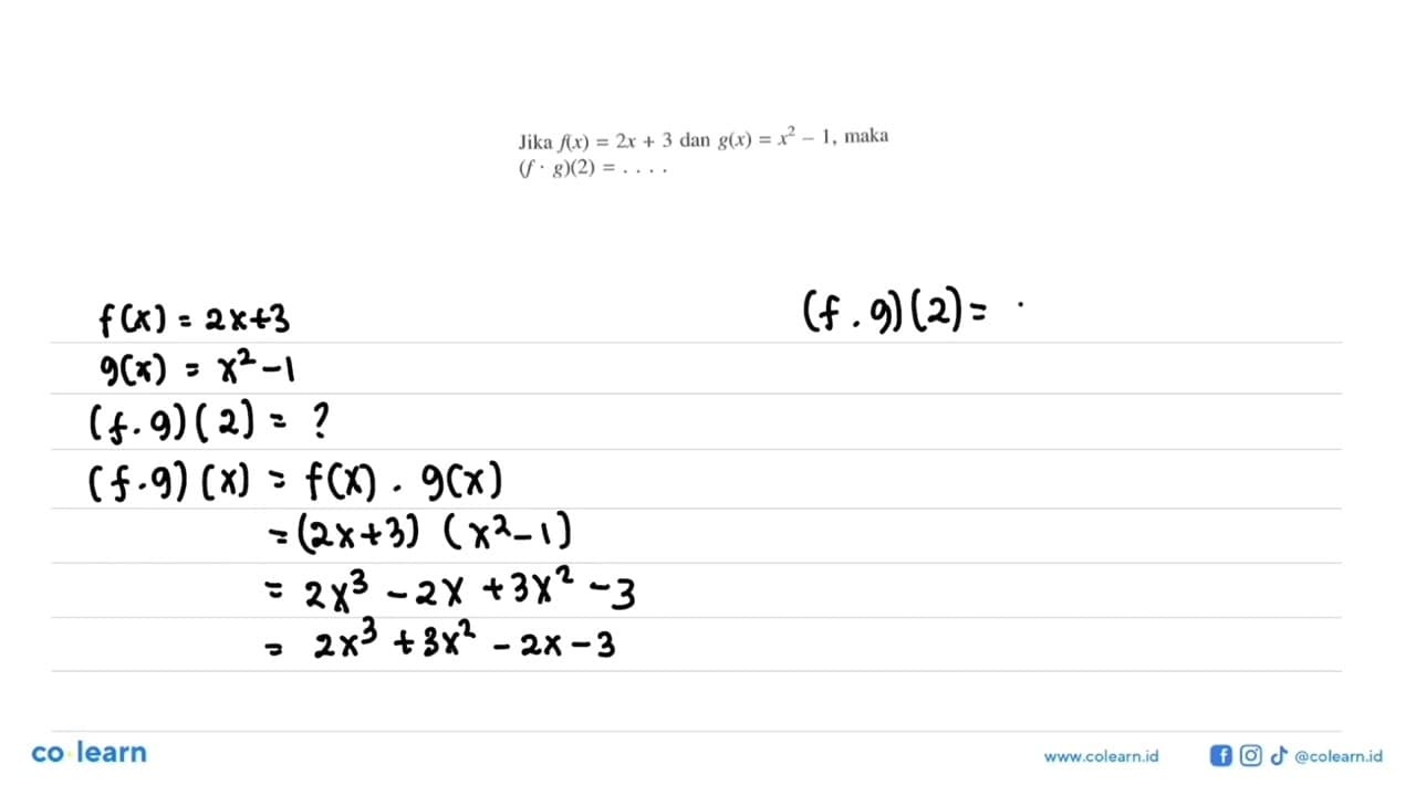 Jika f(x)=2x+3 dan g(x)=x^2-1 , maka (f.g)(2)=...