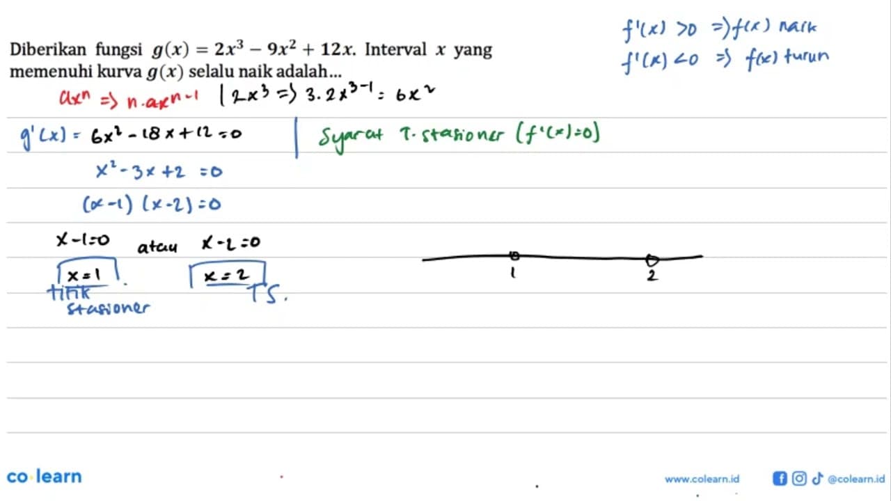 Diberikan fungsi g(x) = 2x^3 - 9x^2 + 12x. Interval x yang