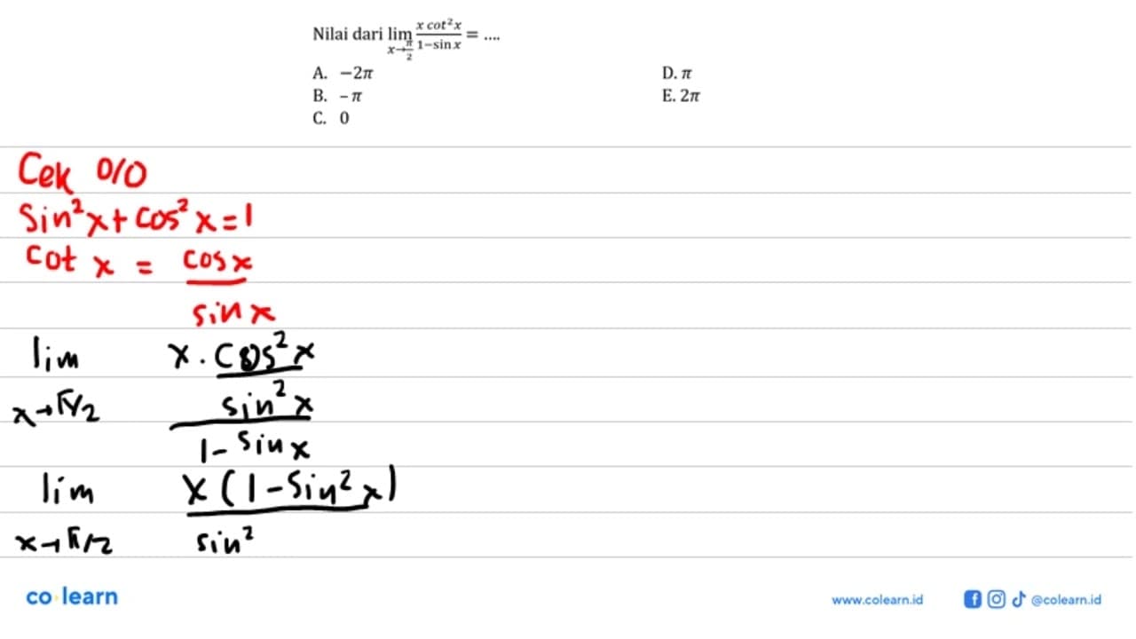 Nilai dari limit x->pi/2 (xcot^2(x))/(1-sin x)= ....