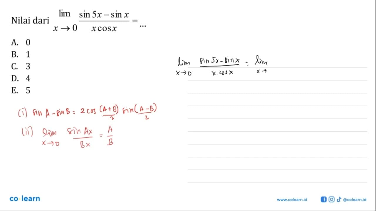 Nilai dari lim x->0 (sin 5x-sin x)/(x cos x)= ...