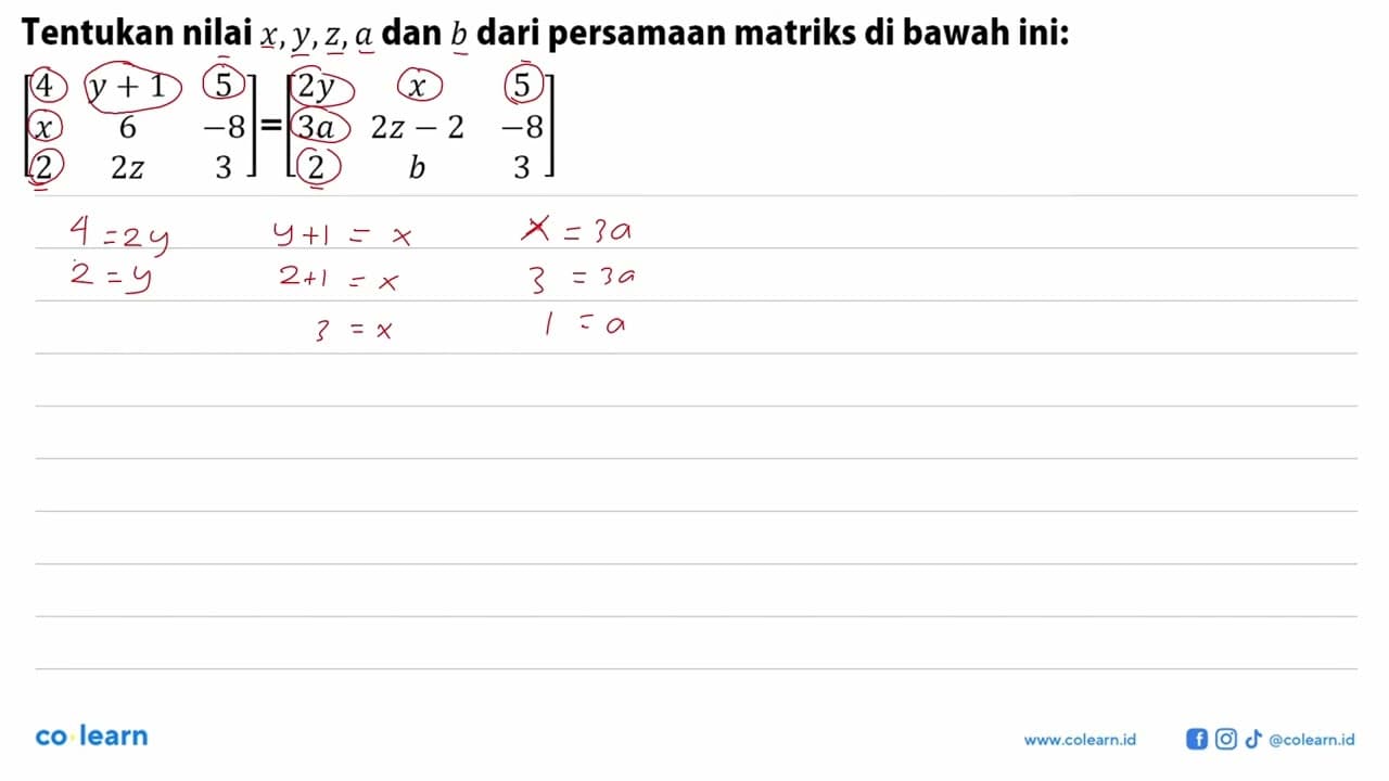 Tentukan nilai x,Y,z, a dan b dari persamaan matriks di