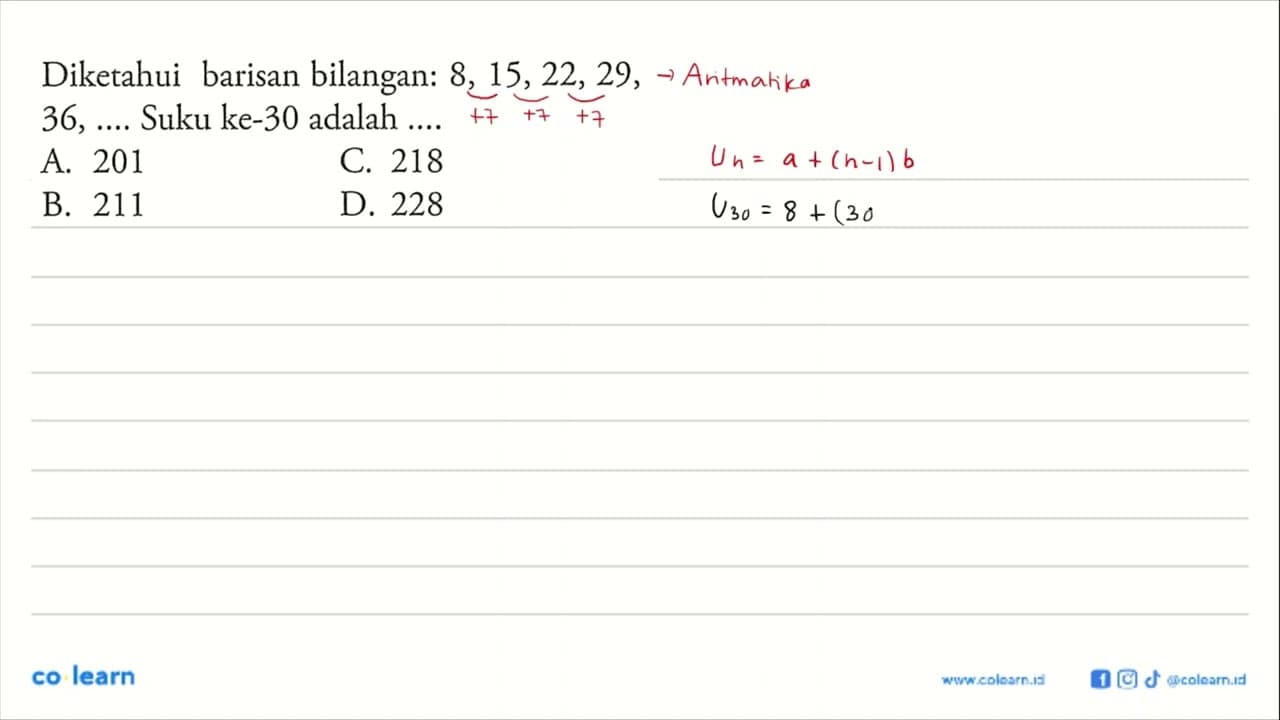 Diketahui barisan bilangan: 8, 15,22, 29, 36, .... Suku