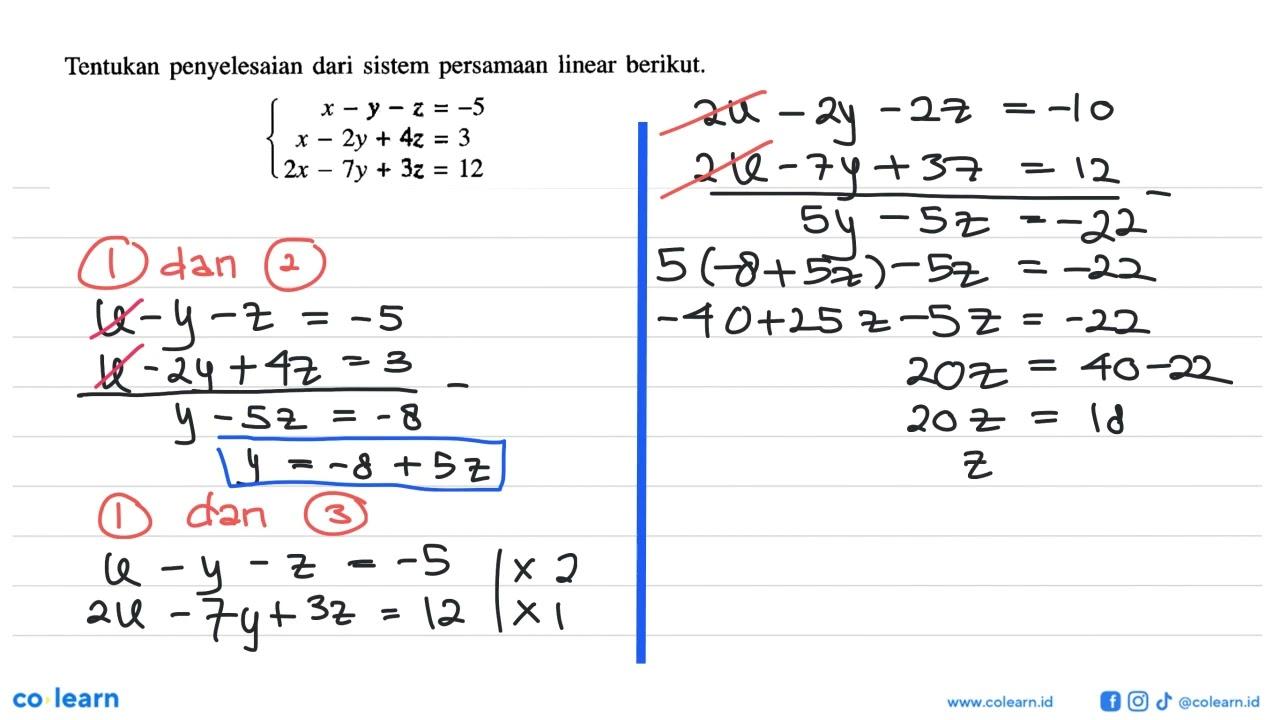 Tentukan penyelesaian dari sistem persamaan linear berikut.