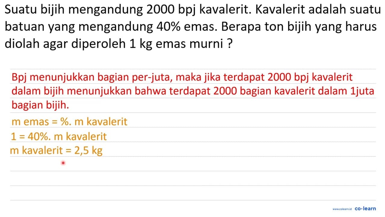 Suatu bijih mengandung 2000 bpj kavalerit. Kavalerit adalah