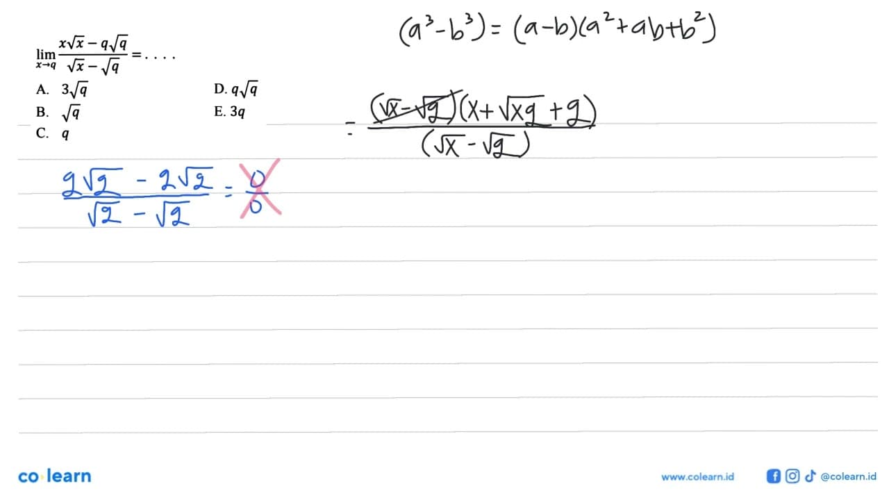 limit x->q (x akar(x)-q akar(q))/(akar(x)-akar(q))=...