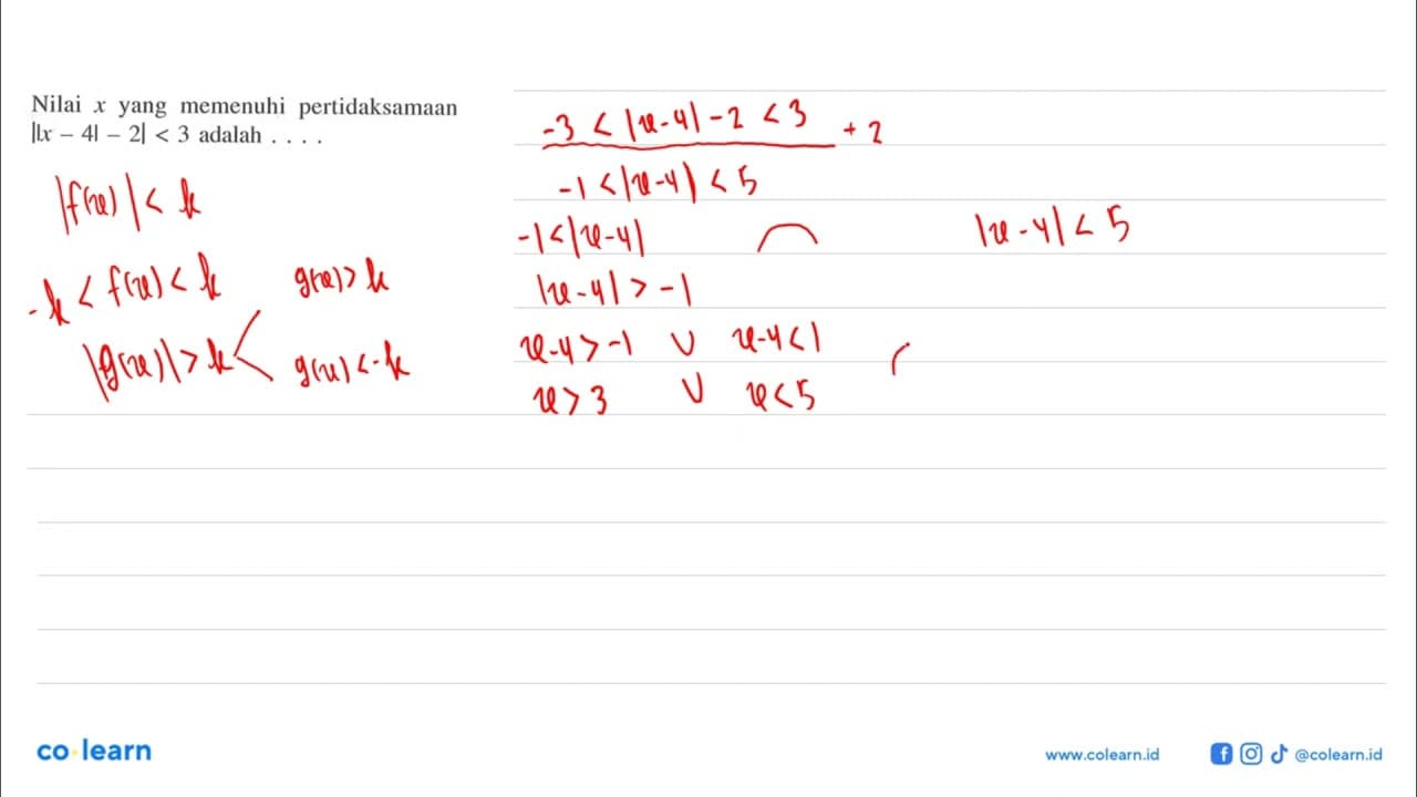 Nilai x yang memenuhi pertidaksamaan ||x-4|-2|<3 adalah