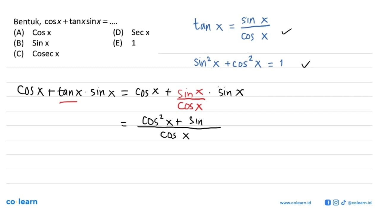 Bentuk cos x+tan x sin x=...