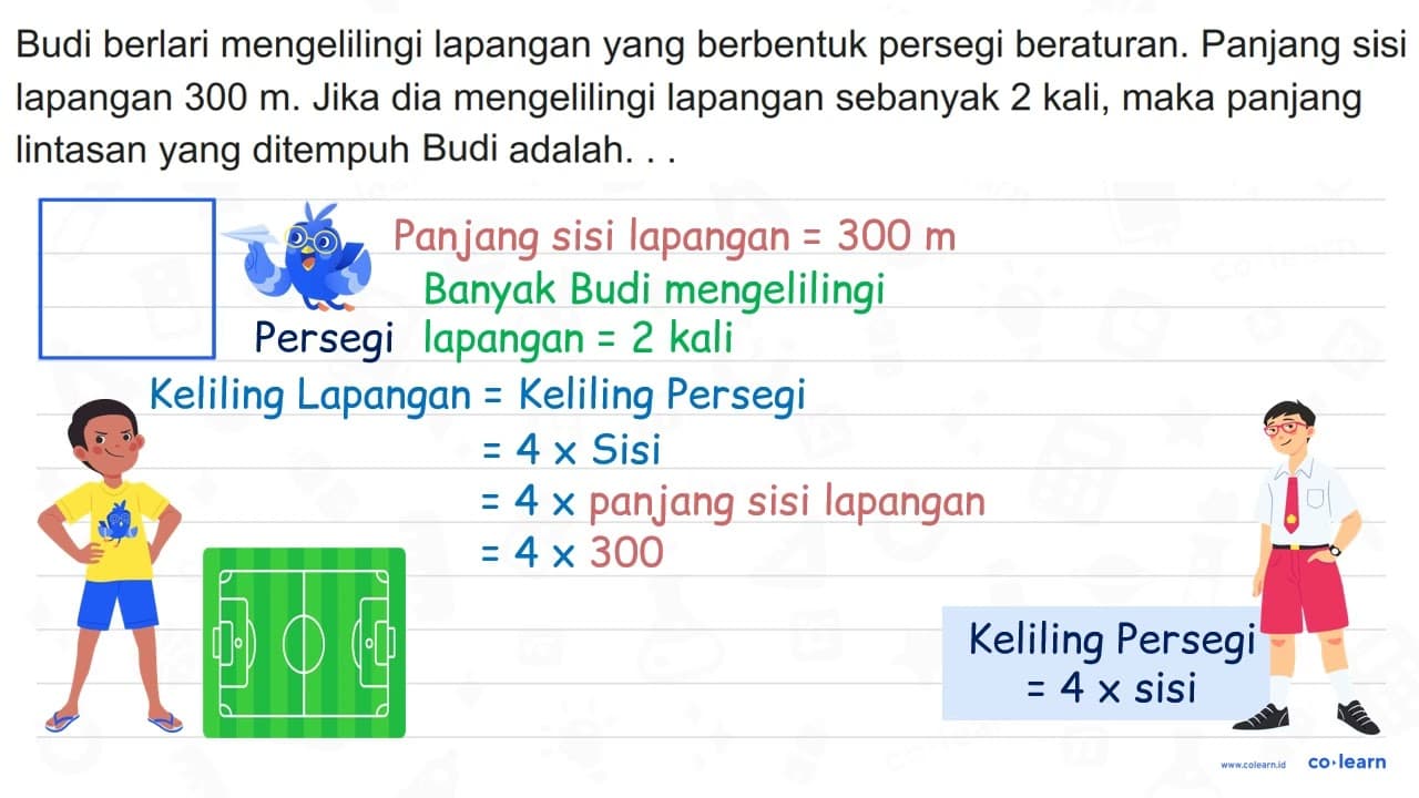 Budi berlari mengelilingi lapangan yang berbentuk persegi