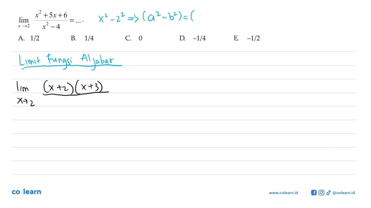 lim x mendekati 2 (x^2+5x+6)/(x^2-4)=...