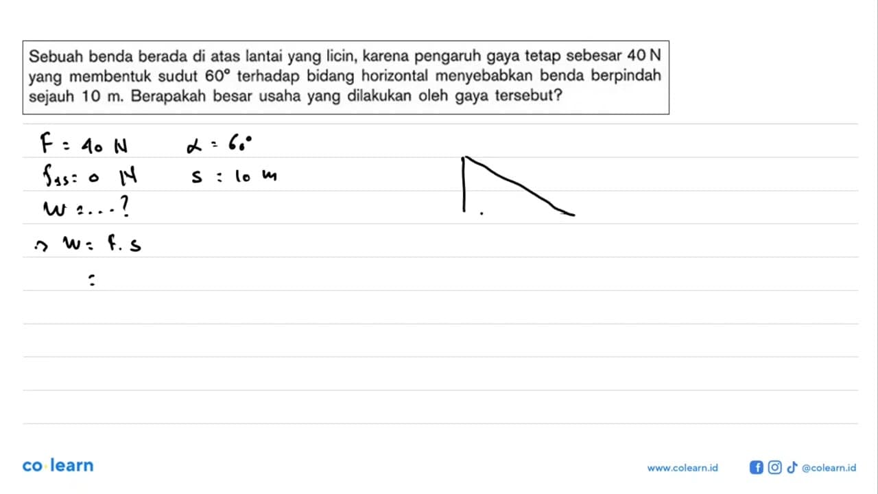 Sebuah benda berada di atas lantai yang licin, karena