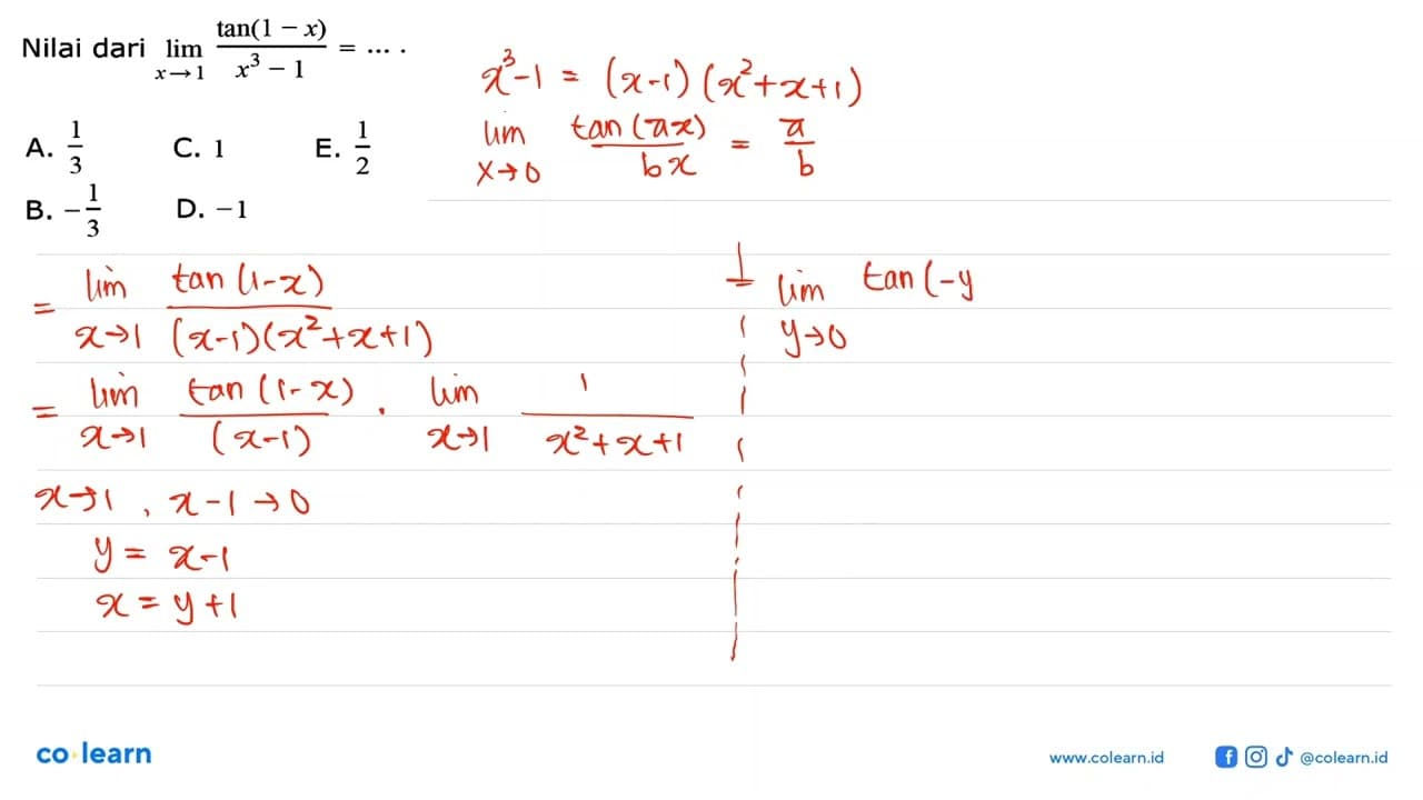 Nilai dari lim -> 1 tan(1-x)/(x^3-1) = ...