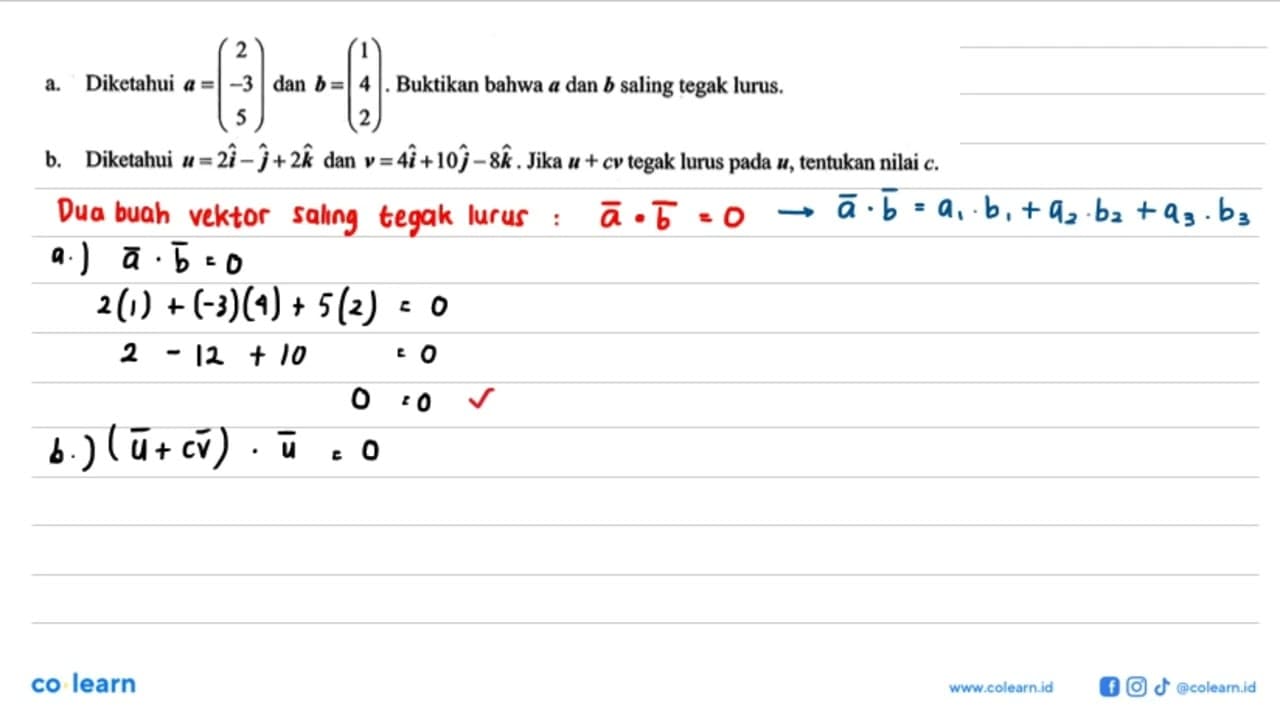 a. Diketahui a=(2 -3 5) dan b=(1 4 2). Buktikan bahwa a dan