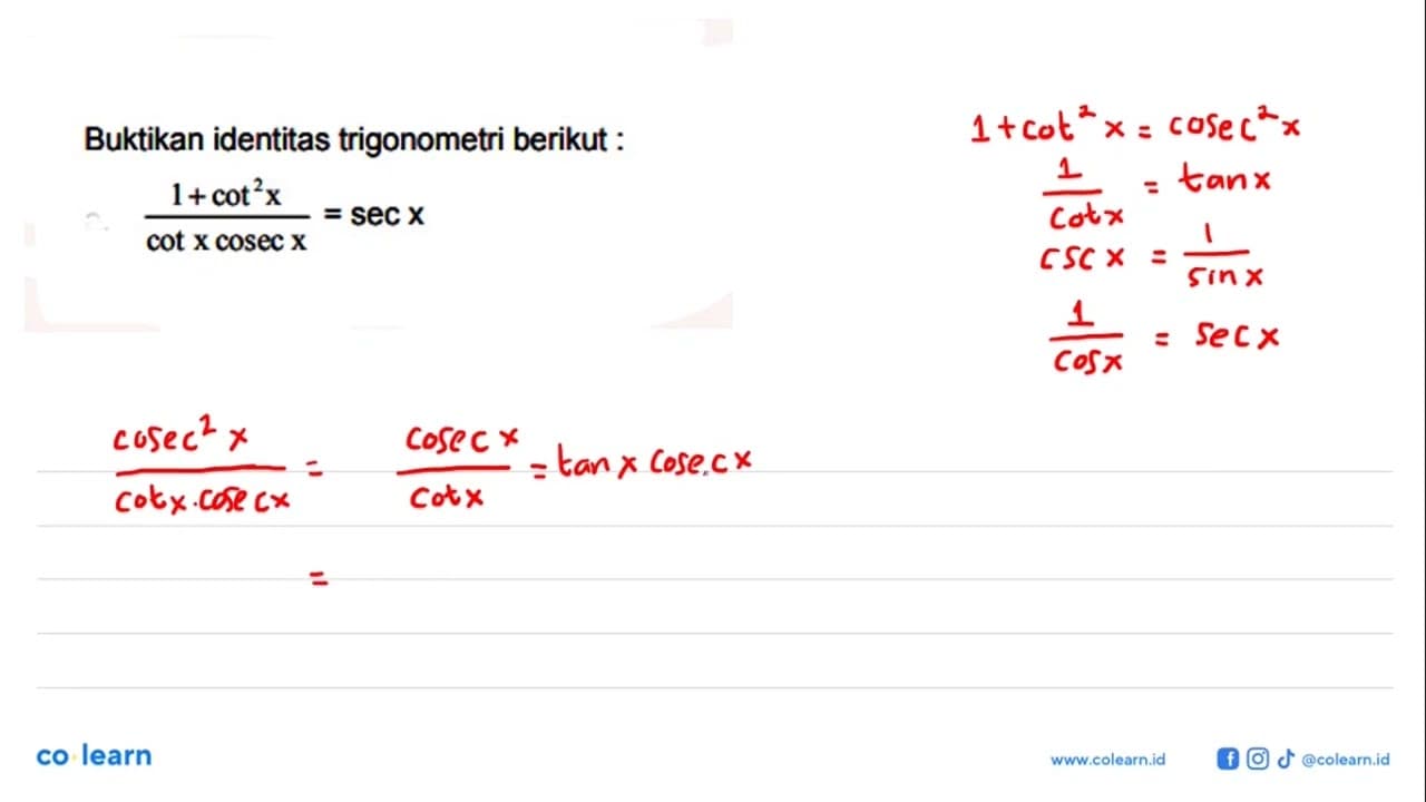 Buktikan identitas trigonometri berikut :(1+cot^2 x)/(cot x