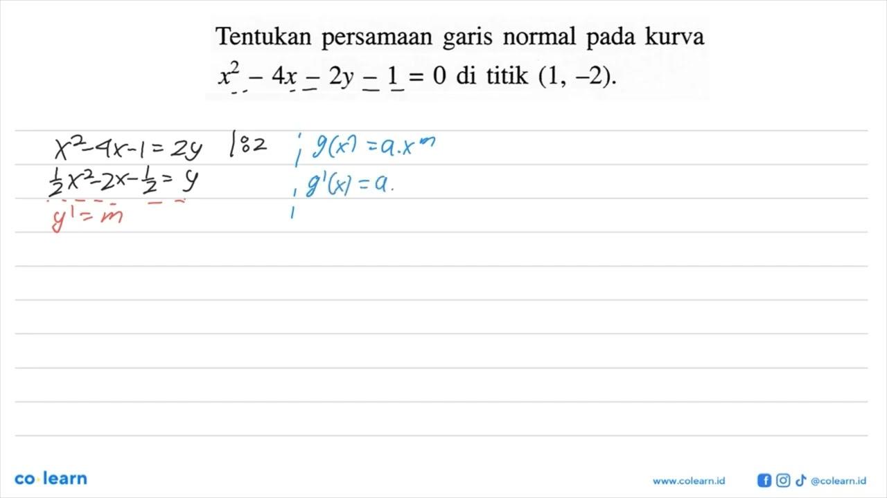 Tentukan persamaan garis normal pada kurva x^2-4x-2y-1=0 di