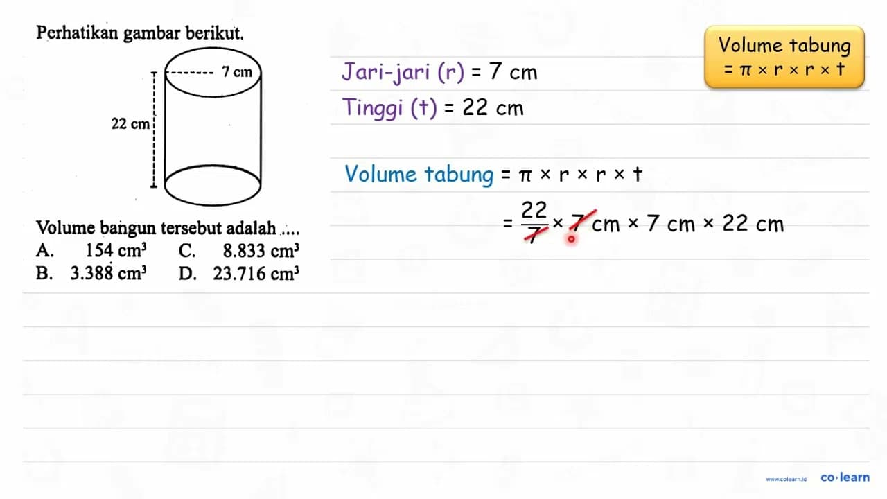 Perhatikan gambar berikut. 7 cm 22 cm Volume bangun