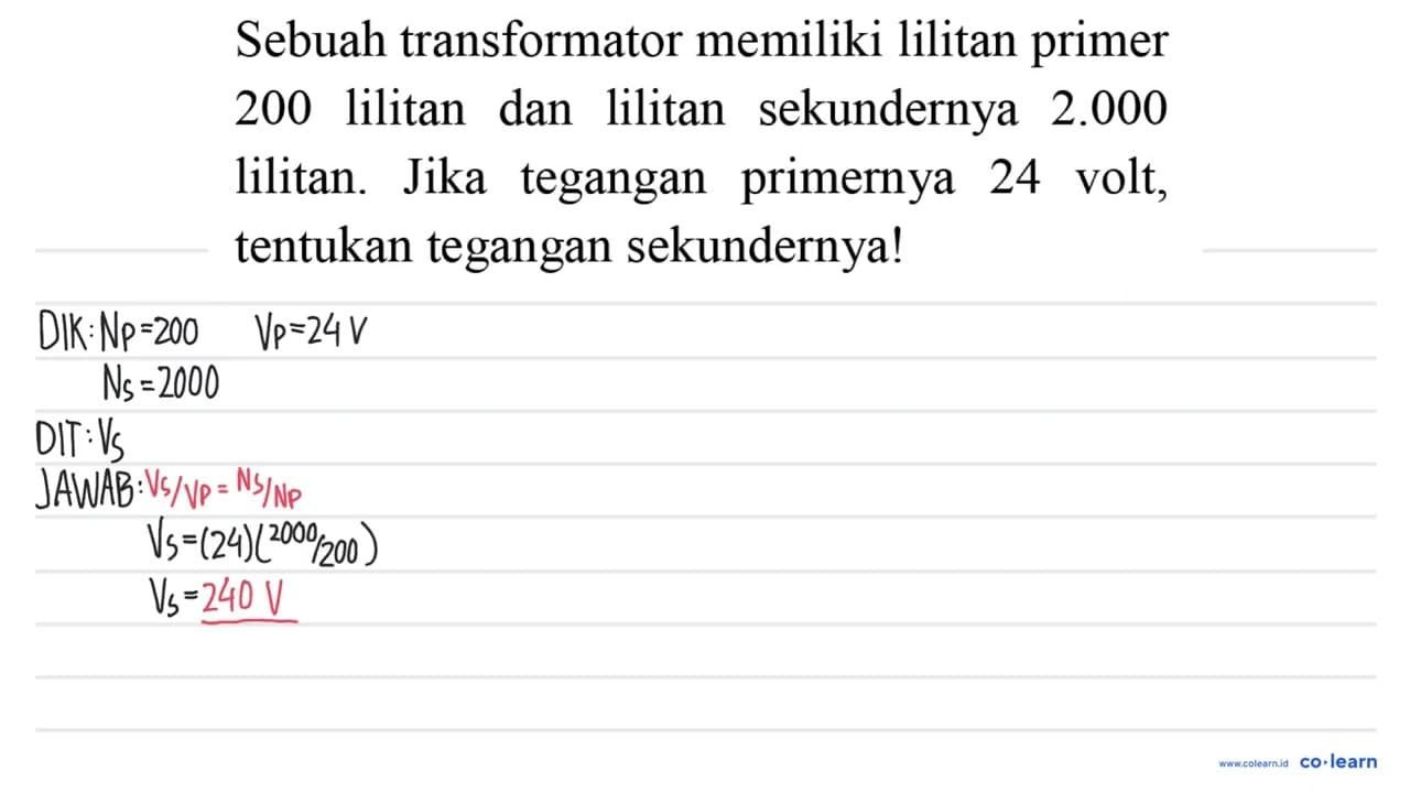 Sebuah transformator memiliki lilitan primer 200 lilitan