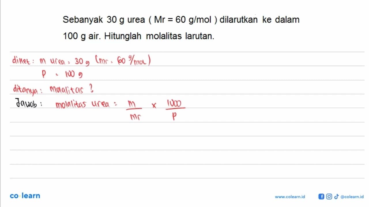 Sebanyak 30 g urea (Mr = 60 g/mol) dilarutkan ke dalam 100