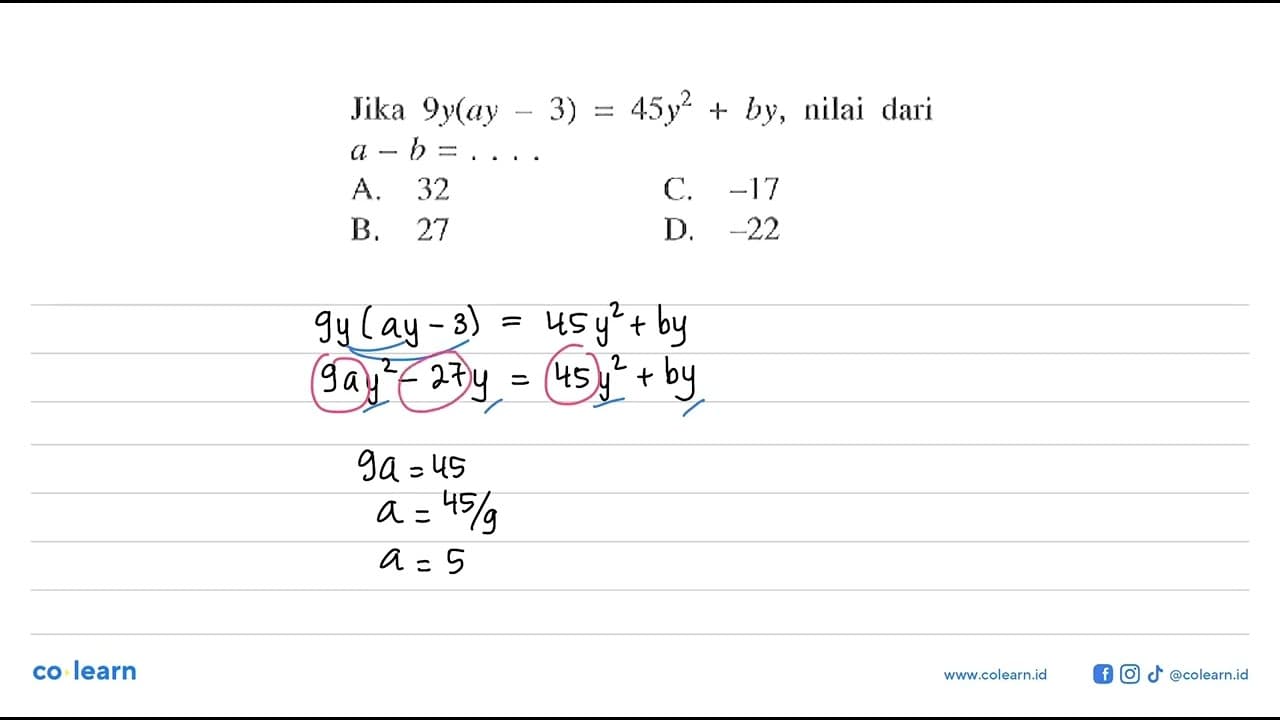 Jika 9y(ay -3) = 45y^2 + by, nilai dari a - b = . . . .