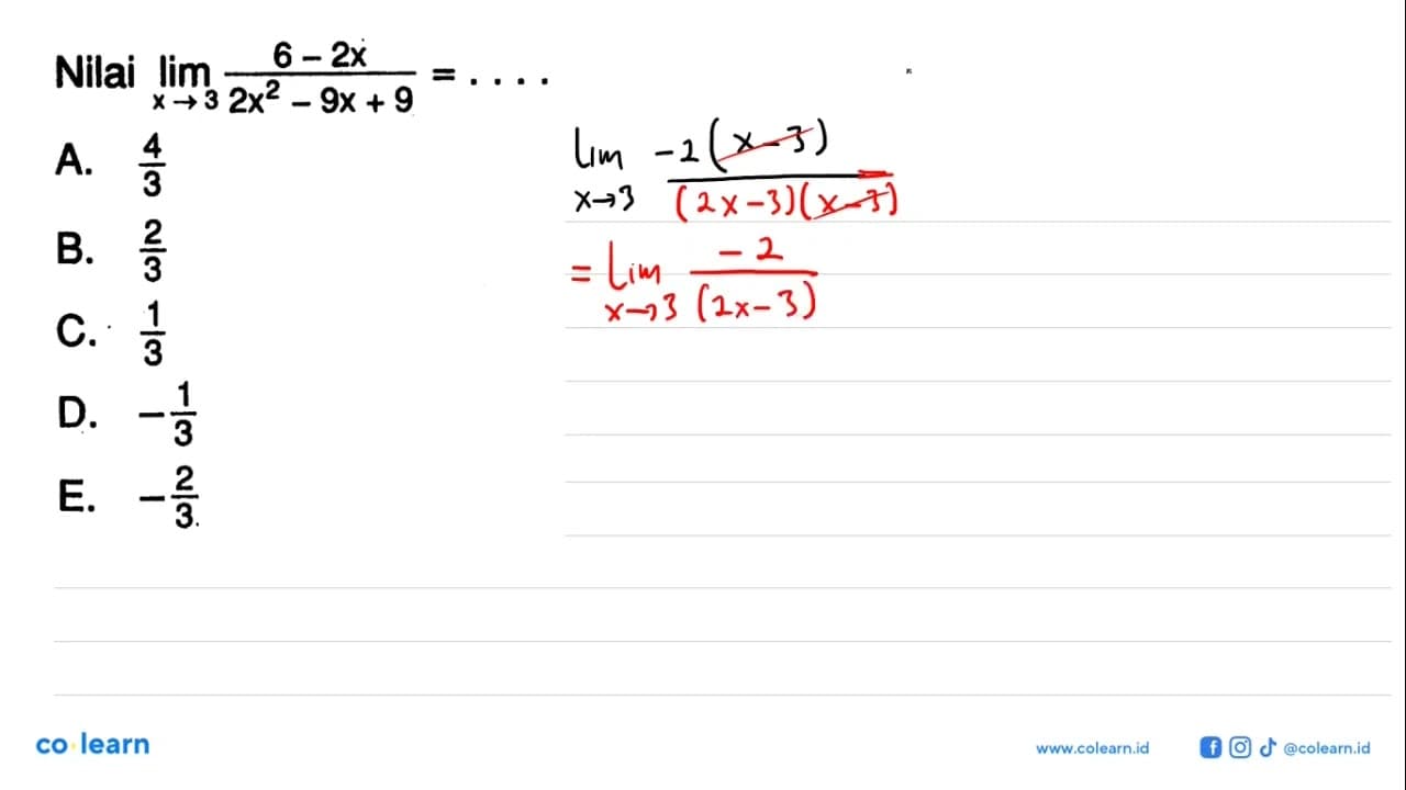 Nilai lim x -> 3 (6-2x)/(2x^2-9x+9)=....