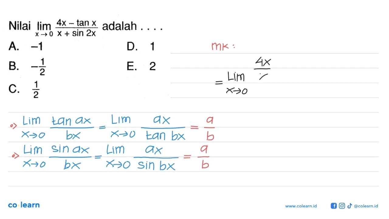 Nilai limit x->0 (4x-tanx)/(x+sin2x) adalah....