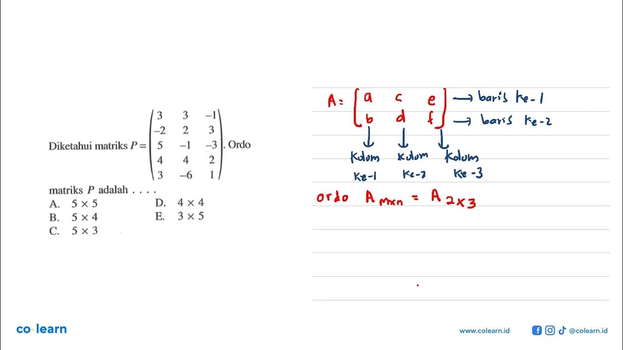 Diketahui matriks P=(3 3 -1 -2 2 3 5 -1 -3 4 4 2 3 -6 1).