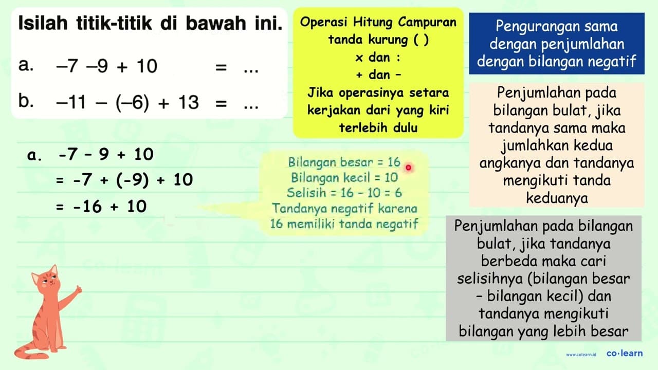 Isilah titik-titik di bawah ini. a. -7-9+10=... b.